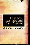 Eugenics, Marriage and Birth Control