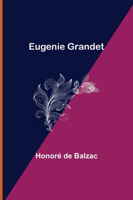 Eugenie Grandet - de Balzac, Honor
