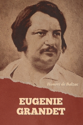 Eugenie Grandet - de Balzac, Honor