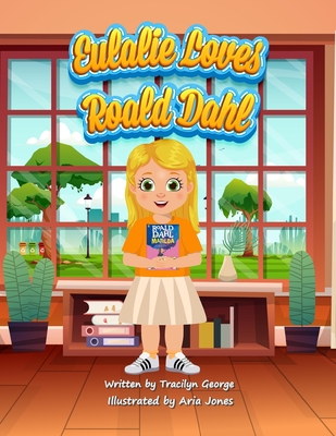 Eulalie Loves Roald Dahl - George, Tracilyn