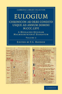 Eulogium (Historiarum Sive Temporis): Chronicon AB Orbe Condito Usque Ad Annum Domini M.CCC.LXVI., a Monacho Quodam Malmesburiensi Exaratum