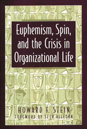 Euphemism, Spin, and the Crisis in Organizational Life