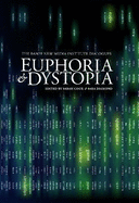Euphoria & Dystopia: The Banff New Media Institute Dialogues