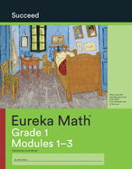 Eureka Math Grade 1 Succeed Workbook #1 (Modules 1-3)
