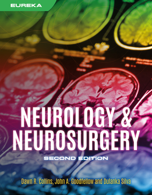 Eureka: Neurology & Neurosurgery, second edition - Collins, Dawn, and Goodfellow, John, and Silva, Dulanka