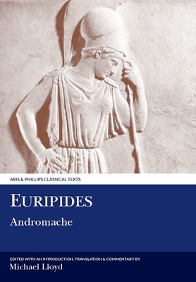 Euripides: Andromache - Lloyd, Michael (Edited and translated by)