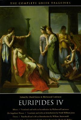 Euripides IV: Rhesus/The Suppliant Women/Orestes/Iphigenia in Aulis - Euripides, and Grene, David (Editor), and Lattimore, Richmond (Editor)