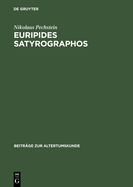 Euripides Satyrographos: Ein Kommentar Zu Den Euripideischen Satyrspielfragmenten