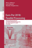 Euro-Par 2018: Parallel Processing: 24th International Conference on Parallel and Distributed Computing, Turin, Italy, August 27 - 31, 2018, Proceedings