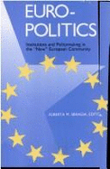 Euro-Politics: Institutions and Policymaking in the "new" European Community - Sbragia, Alberta (Editor)