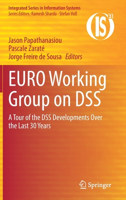 Euro Working Group on Dss: A Tour of the Dss Developments Over the Last 30 Years - Papathanasiou, Jason (Editor), and Zarat, Pascale (Editor), and Freire De Sousa, Jorge (Editor)