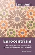 Eurocentrism: Modernity, Religion and Democracy - A Critique of Eurocentrism and Culturalism