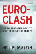 Euroclash: The EU, European Identity, and the Future of Europe