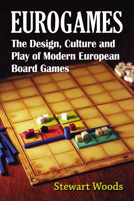 Eurogames: The Design, Culture and Play of Modern European Board Games - Woods, Stewart