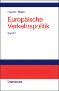 Europische Verkehrspolitik, Band 1, Politisch-konomische Rahmenbedingungen, Verkehrsinfrastrukturpolitik