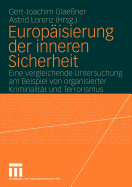 Europisierung Der Inneren Sicherheit: Eine Vergleichende Untersuchung Am Beispiel Von Organisierter Kriminalitt Und Terrorismus