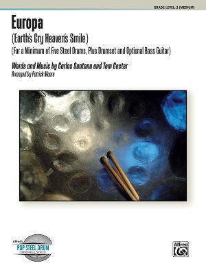 Europa (Earth's Cry Heaven's Smile): For a Minimum of Five Steel Drums, Drumset, and Optional Bass Guitar, Conductor Score & Parts - Santana, Carlos (Composer), and Coster, Tom (Composer), and Moore, Patrick, Sir (Composer)