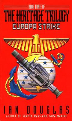 Europa Strike: Book Three of the Heritage Trilogy - Douglas, Ian, Prof.