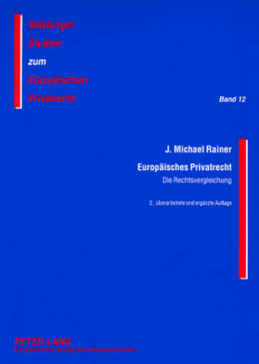 Europaeisches Privatrecht: Die Rechtsvergleichung - Rainer, J Michael (Editor)