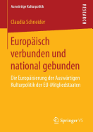 Europaisch Verbunden Und National Gebunden: Die Europaisierung Der Auswartigen Kulturpolitik Der Eu-Mitgliedstaaten