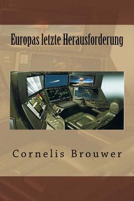 Europas letzte Herausforderung - Somers, Wilbert (Translated by), and Brouwer-Vosman, Elisabeth a M, and Brouwer, Cornelis