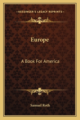 Europe: A Book for America - Roth, Samuel
