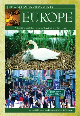 Europe: A Continental Overview of Environmental Issues - Hillstrom, Kevin, and Hillstrom, Laurie