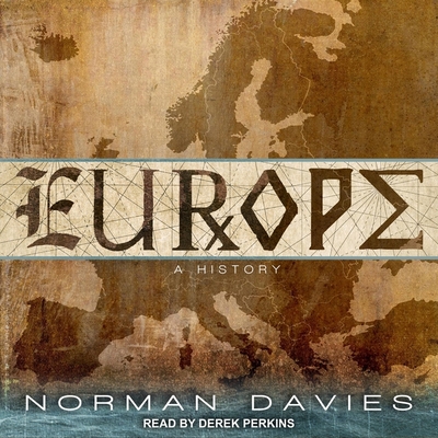 Europe: A History - Perkins, Derek (Read by), and Ryan, Napoleon (Read by), and Davies, Norman