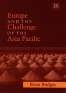 Europe and the Challenge of the Asia Pacific: Change, Continuity and Crisis - Bridges, Brian