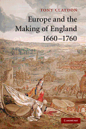 Europe and the Making of England, 1660-1760