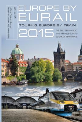 Europe by Eurail 2015: Touring Europe by Train - Ferguson-Kosinski, LaVerne, and Price, Darren