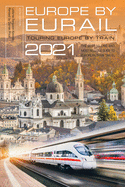 Europe by Eurail 2021: Touring Europe by Train