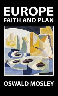 Europe: Faith and Plan - Mosley, Oswald