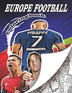 Europe Football Coloring Book: A soccer coloring book for all you soccer fans, for Adults and Kids