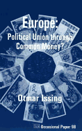Europe: Political Union Through Common Money? - Issing, Otmar