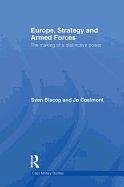Europe, Strategy and Armed Forces: The making of a distinctive power