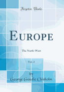 Europe, Vol. 2: The North-West (Classic Reprint)