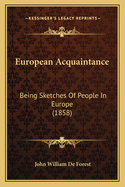 European Acquaintance: Being Sketches of People in Europe (1858)