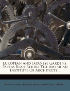 European and Japanese Gardens: Papers Read Before the American Institute of Architects