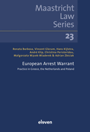 European Arrest Warrant: Practice in Greece, the Netherlands and Poland Volume 23