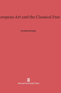 European Art and the Classical Past - Vermeule, Cornelius