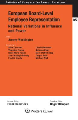 European Board-Level Employee Representation - Waddington, Jeremy (Editor), and Conchon, Aline (Contributions by), and Franca, Valentina (Contributions by)