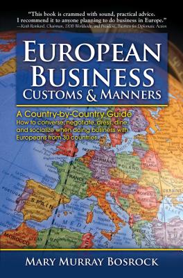 European Business Customs & Manners: A Country-By-Country Guide to European Customs and Manners - Murray Bosrock, Mary