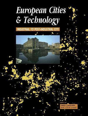 European Cities and Technology: Industrial to Post-Industrial Cities - Chant, Colin, and Goodman, David