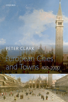 European Cities and Towns: 400-2000 - Clark, Peter