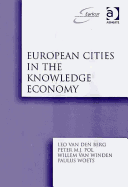 European Cities in the Knowledge Economy: The Cases of Amsterdam, Dortmund, Eindhoven, Helsinki, Manchester, Munich, Muenster, Rotterdam and Zaragoza