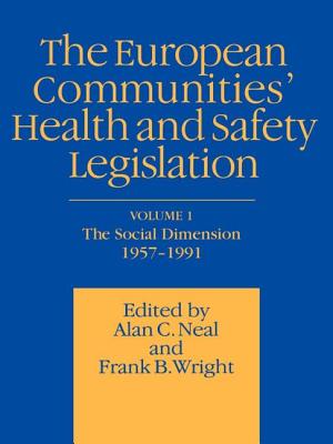 European Communities' Health and Safety Legislation - Neal, A C, and Wright, F B