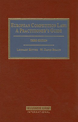 European Competition Law: A Practitioner's Guide - Ritter, Lennart, and Braun, W David