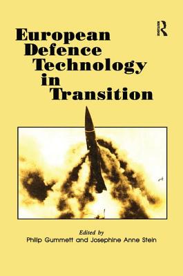European Defence Technology in Transition - Gummett, Philip (Editor), and Stein, Josephine Ann (Editor)