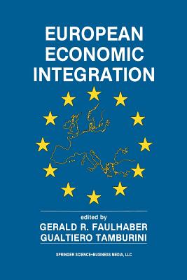 European Economic Integration: The Role of Technology - Faulhaber, Gerald R (Editor), and Tamburini, Gualtiero (Editor)